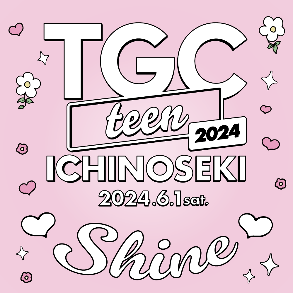 TGC teen ICHINOSEKI 2024　-Shine-